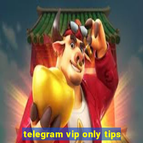 telegram vip only tips